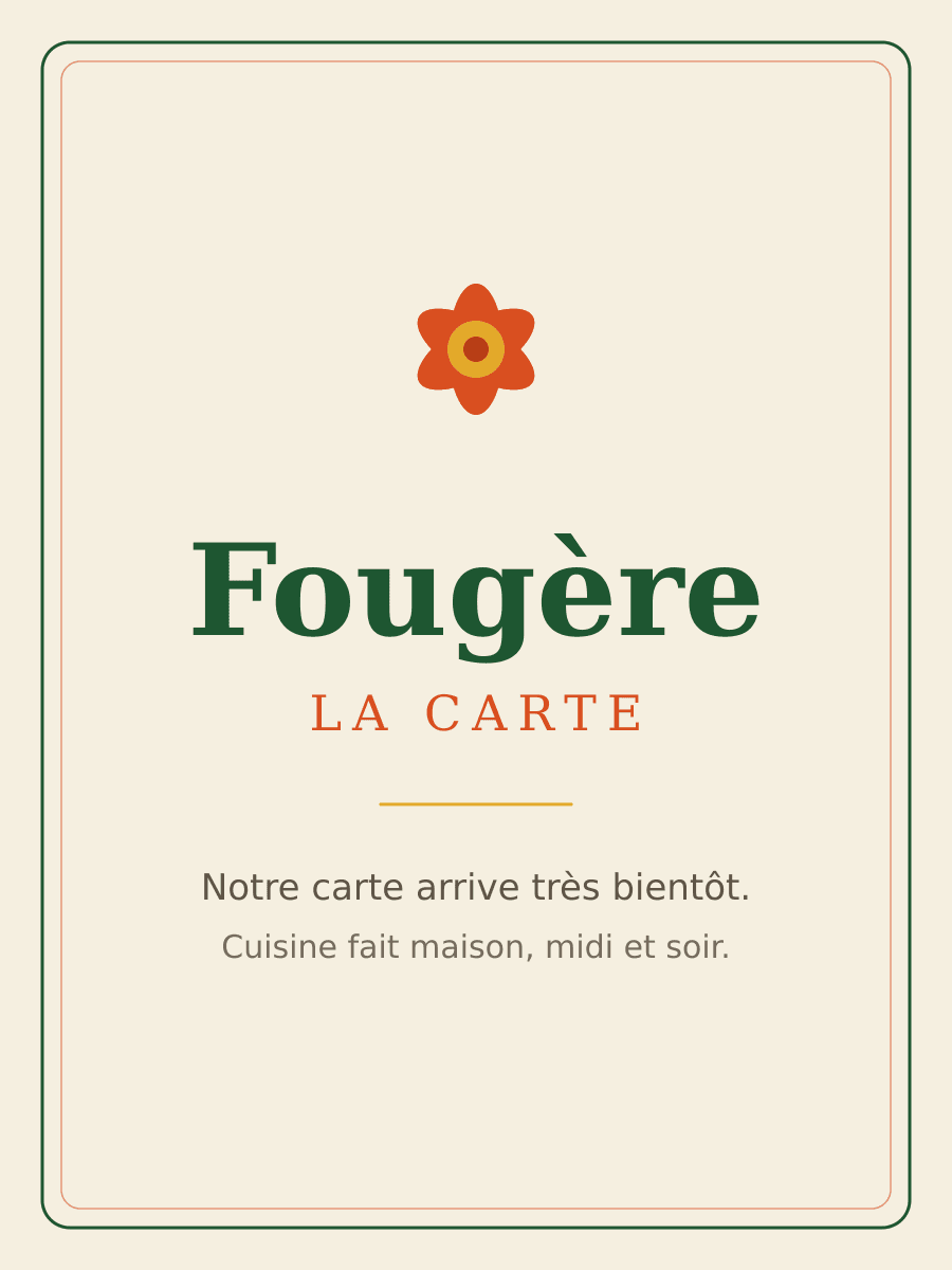 Carte des plats de Fougère, bientôt disponible